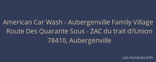 American Car Wash - Aubergenville Family Village
