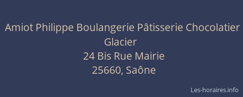 Amiot Philippe Boulangerie P&acirc;tisserie Chocolatier Glacier
