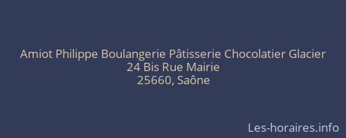 Amiot Philippe Boulangerie Pâtisserie Chocolatier Glacier