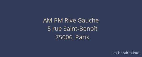 AM.PM Rive Gauche
