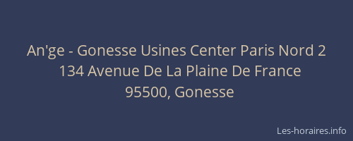 An'ge - Gonesse Usines Center Paris Nord 2