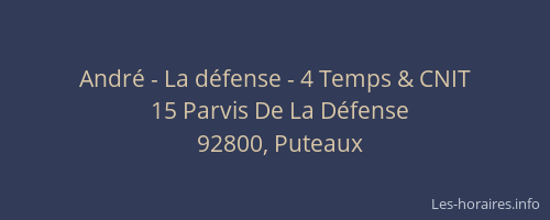 André - La défense - 4 Temps & CNIT