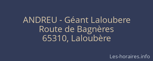ANDREU - Géant Laloubere