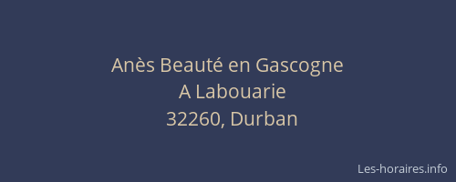 An&egrave;s Beaut&eacute; en Gascogne
