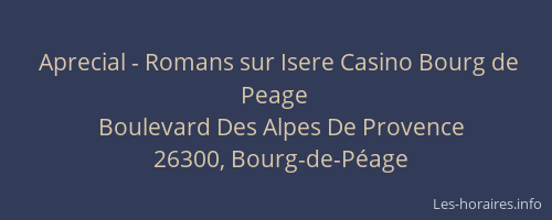 Aprecial - Romans sur Isere Casino Bourg de Peage