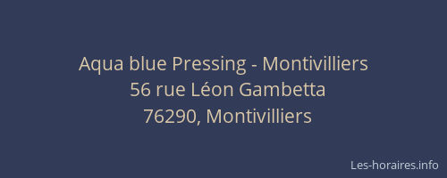 Aqua blue Pressing - Montivilliers