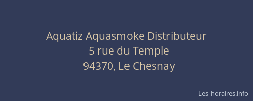 Aquatiz Aquasmoke Distributeur