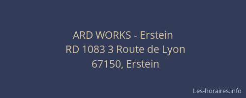ARD WORKS - Erstein
