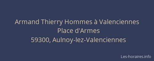 Armand Thierry Hommes à Valenciennes
