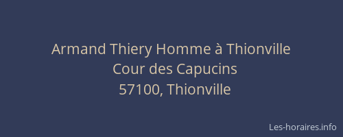 Armand Thiery Homme &agrave; Thionville