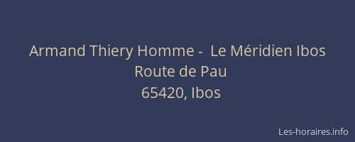 Armand Thiery Homme -  Le M&eacute;ridien Ibos