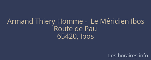 Armand Thiery Homme -  Le Méridien Ibos