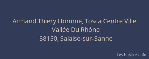 Armand Thiery Homme, Tosca Centre Ville