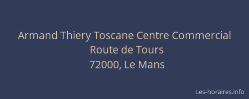 Armand Thiery Toscane Centre Commercial