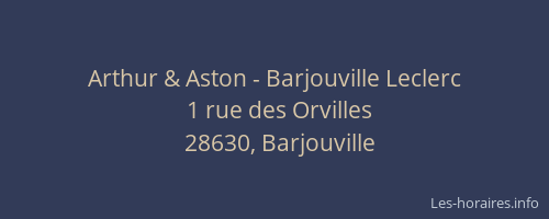 Arthur & Aston - Barjouville Leclerc