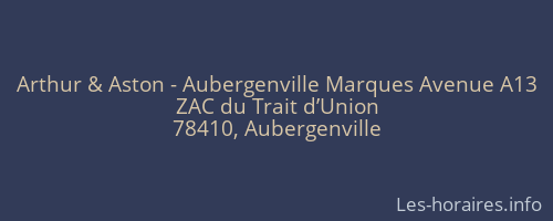 Arthur & Aston - Aubergenville Marques Avenue A13