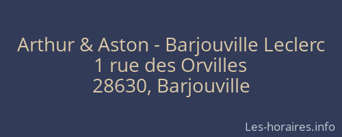 Arthur & Aston - Barjouville Leclerc