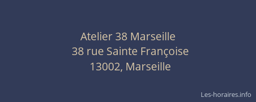 Atelier 38 Marseille
