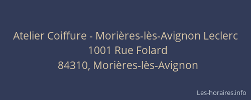 Atelier Coiffure - Mori&egrave;res-l&egrave;s-Avignon Leclerc