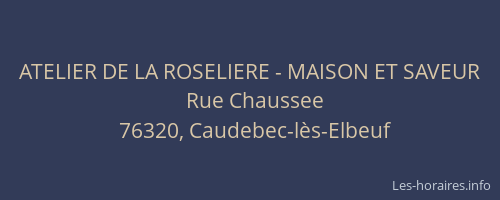 ATELIER DE LA ROSELIERE - MAISON ET SAVEUR