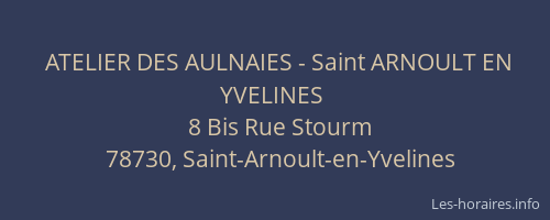 ATELIER DES AULNAIES - Saint ARNOULT EN YVELINES
