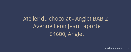 Atelier du chocolat - Anglet BAB 2