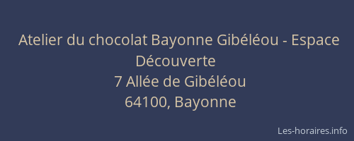 Atelier du chocolat Bayonne Gib&eacute;l&eacute;ou - Espace D&eacute;couverte