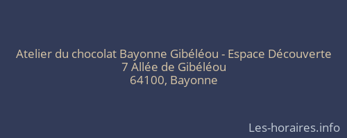Atelier du chocolat Bayonne Gibéléou - Espace Découverte