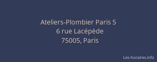 Ateliers-Plombier Paris 5