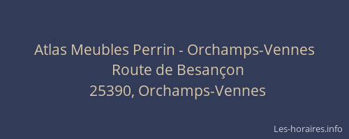 Atlas Meubles Perrin - Orchamps-Vennes
