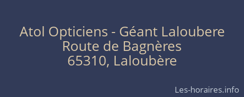 Atol Opticiens - Géant Laloubere