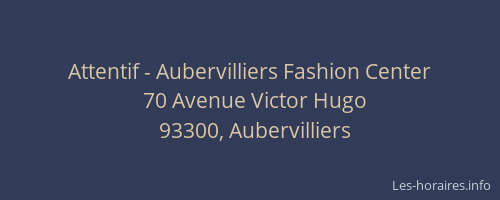 Attentif - Aubervilliers Fashion Center