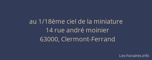au 1/18ème ciel de la miniature