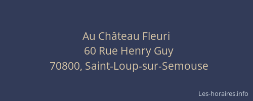 Au Ch&acirc;teau Fleuri