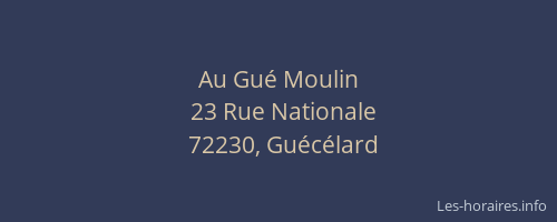 Au Gu&eacute; Moulin