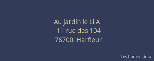 Au jardin le Li A