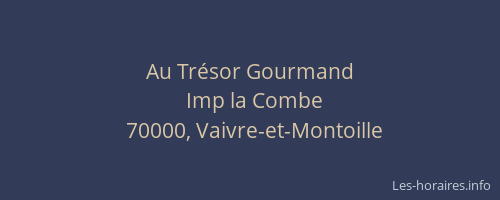 Au Tr&eacute;sor Gourmand