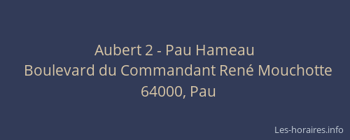 Aubert 2 - Pau Hameau
