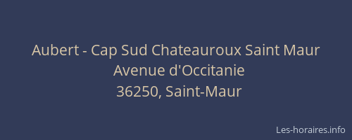 Aubert - Cap Sud Chateauroux Saint Maur