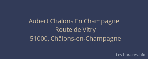 Aubert Chalons En Champagne