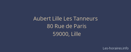 Aubert Lille Les Tanneurs