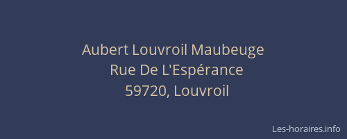 Aubert Louvroil Maubeuge