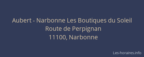 Aubert - Narbonne Les Boutiques du Soleil