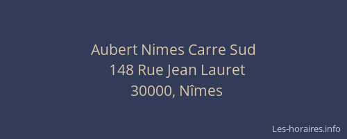 Aubert Nimes Carre Sud
