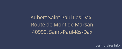 Aubert Saint Paul Les Dax