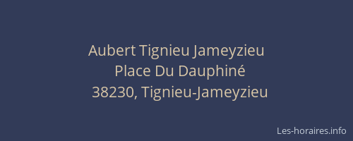 Aubert Tignieu Jameyzieu