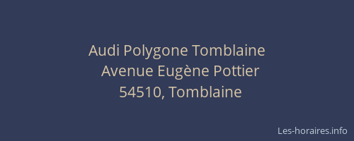 Audi Polygone Tomblaine