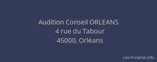 Audition Conseil ORLEANS