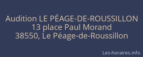 Audition LE PÉAGE-DE-ROUSSILLON