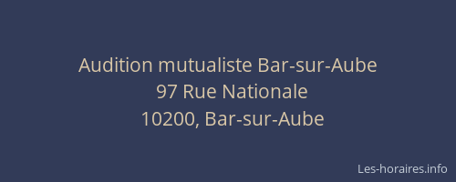 Audition mutualiste Bar-sur-Aube
